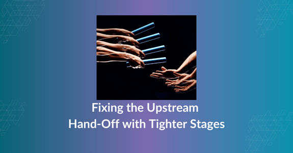 Fixing the Upstream  Hand-Off with Tighter Stages