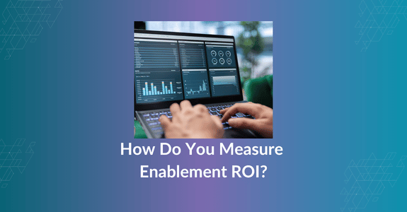 How Do You Measure Enablement ROI?