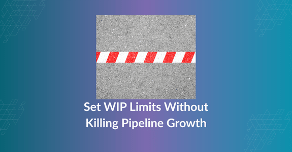Set WIP Limits Without Killing Pipeline Growth