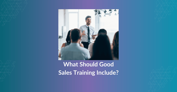 What Should Good Sales Training Include?