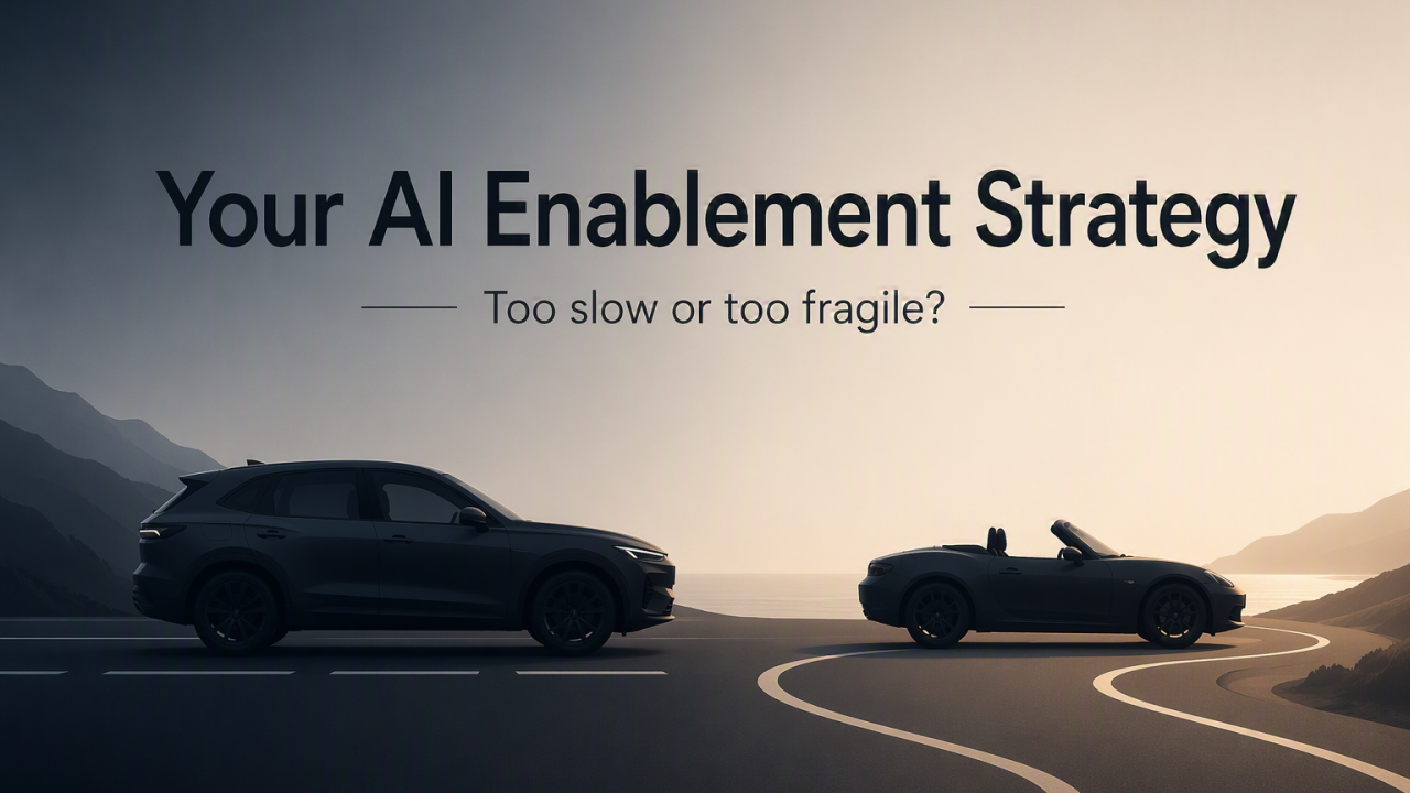 Your AI Enablement Strategy Is Either Too Slow or Too Fragile